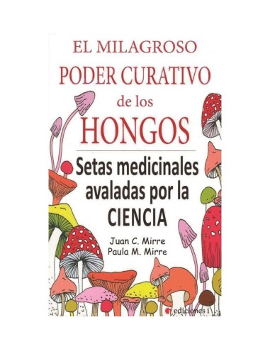 Libro El Milagroso Poder Curativo De Los Hongos De Equisalud